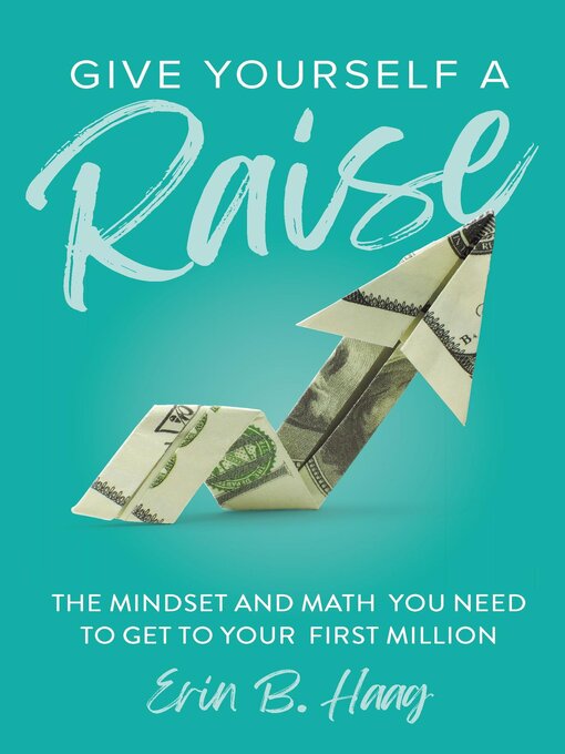 Title details for Give Yourself a Raise by Erin B Haag - Available